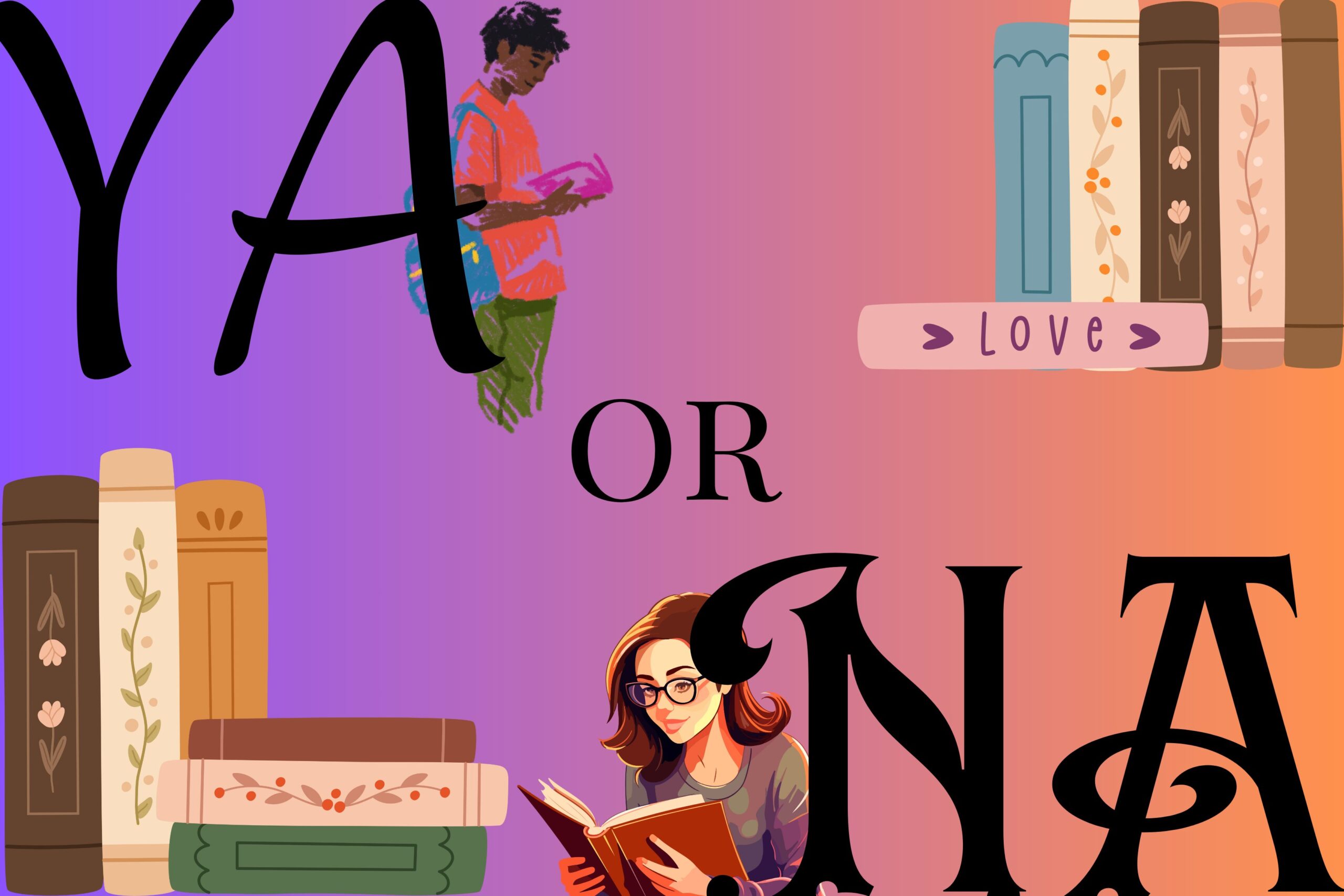 What’s Your Fiction? Young Adult, New Adult. What’s the Difference & Why You Should Know